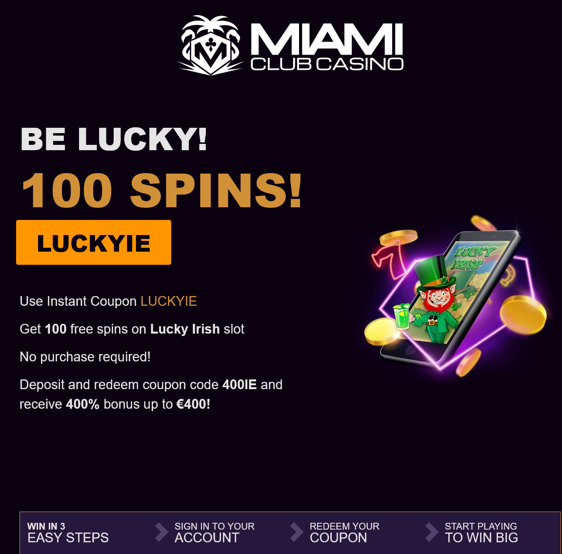 Miami Club IE
100 Free Spins (Ireland)
